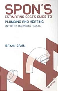 Spons Estimating Costs Guide to Plumbing and Heating : Unit Rates and Project Costs, Fourth Edition (Paperback, 4 ed)