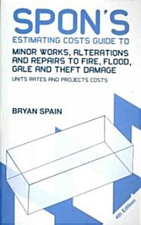 Spons Estimating Costs Guide to Minor Works, Alterations and Repairs to Fire, Flood, Gale and Theft Damage : Unit Rates and Project Costs, Fourth Edi (Paperback, 4 ed)