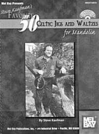 Steve Kaufmans Favorite 50 Celtic Jigs and Waltzes for Mandolin [With CD (Audio)] (Spiral)