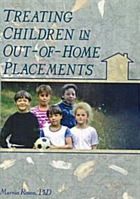 Treating Children in Out-of-Home Placements (Paperback, 1st)