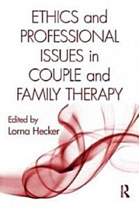 Ethics and Professional Issues in Couple and Family Therapy (Paperback, 1st)
