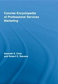 Concise Encyclopedia of Professional Services Marketing (Hardcover, 1st)