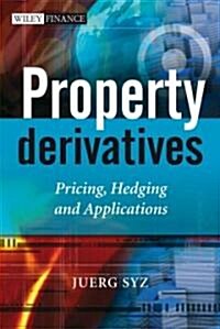 Property Derivatives : Pricing, Hedging and Applications (Hardcover)