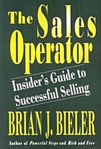 The Sales Operator-Insiders Guide to Successful Selling (Paperback)