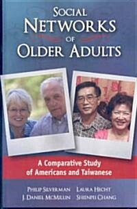 Social Networks of Older Adults: A Comparative Study of Americans and Taiwanese (Hardcover)