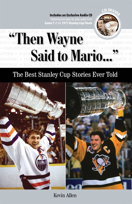 Then Wayne Said to Mario. . .: The Best Stanley Cup Stories Ever Told [With CD (Audio)] (Hardcover)