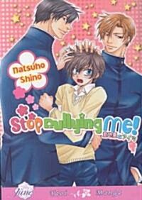 Stop Bullying Me! (Yaoi) (Paperback)