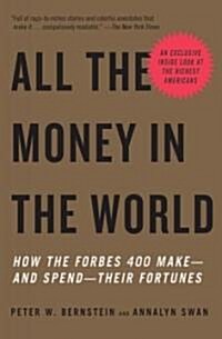 [중고] All the Money in the World: How the Forbes 400 Make--And Spend--Their Fortunes (Paperback)