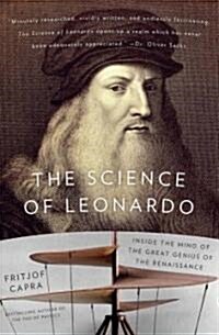 The Science of Leonardo: Inside the Mind of the Great Genius of the Renaissance (Paperback)