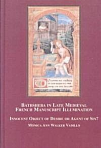 Bathsheba in Late Medieval French Manuscript Illumination (Hardcover)