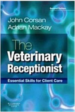 The Veterinary Receptionist : Essential Skills for Client Care (Paperback, 2 ed)