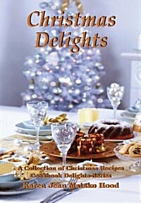 Christmas Delights Cookbook: A Collection of Christmas Recipes (Hardcover)