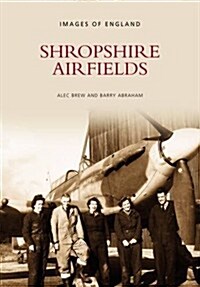 Shropshire Airfields (Paperback)