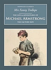 The Life and Adventures of Michael Armstrong: The Factory Boy : Nonsuch Classics (Paperback, UK ed.)