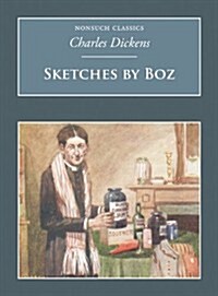 Sketches By Boz : Nonsuch Classics (Paperback, UK ed.)