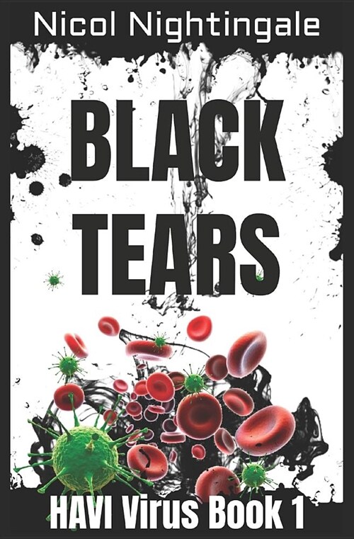 Black Tears: HAVI Virus Book 1 (Paperback)