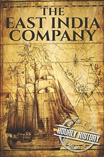 The East India Company: A History From Beginning to End (Paperback)