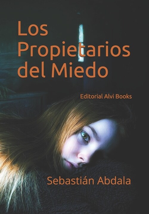 Los Propietarios del Miedo: Editorial Alvi Books (Paperback)