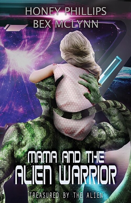 Mama and the Alien Warrior: Treasured by the Alien (Paperback)