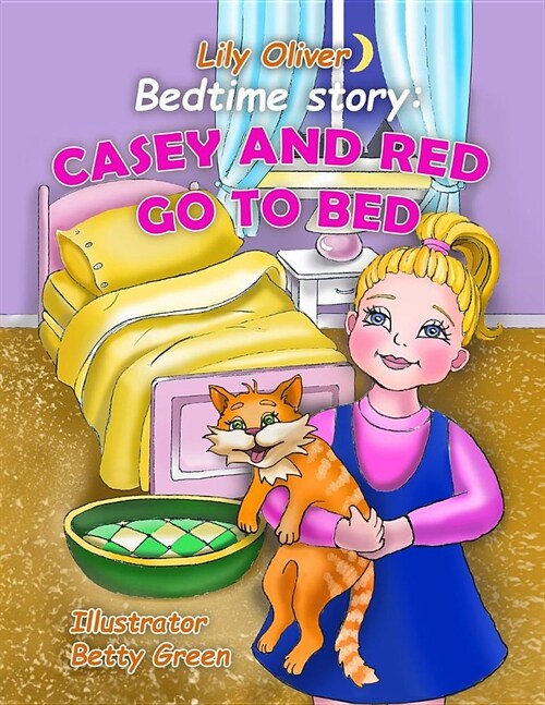 Bedtime Story: Casey And Red Go To Bed. (Paperback)