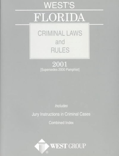 Wests Florida Criminal Laws and Rules 2001 (Paperback)