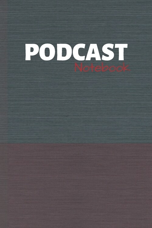 Podcast Notebook: Host Podcast Notebook & Interview Storytelling Journal - Diary To Write In (110 Lined Pages, 6 x 9 in) For Girls - Kid (Paperback)