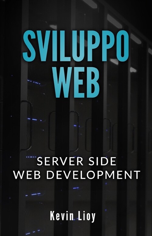 Sviluppo Web: Server Side Web Development - PHP: Sviluppo Web Lato Server e MySQL: Database SQL per principianti (Paperback)