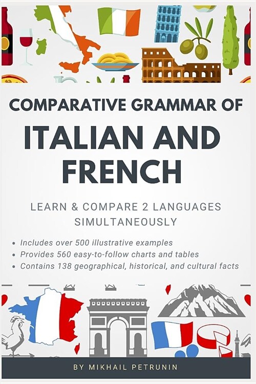 Comparative Grammar of Italian and French: Learn & Compare 2 Languages Simultaneously (Paperback)