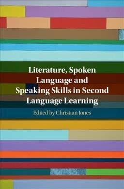 Literature, Spoken Language and Speaking Skills in Second Language Learning (Hardcover)