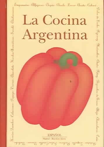 La cocina Argentina/ The Argentinean cooking (Hardcover)