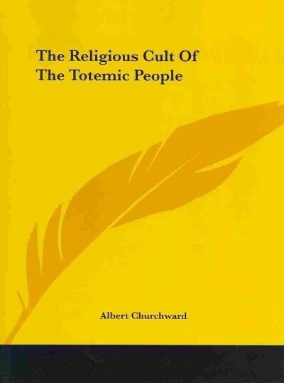 The Religious Cult of the Totemic People (Paperback)