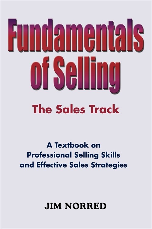 Fundamentals of Selling: The Sales Track (Paperback)
