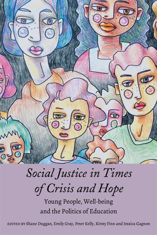 Social Justice in Times of Crisis and Hope: Young People, Well-Being and the Politics of Education (Paperback)