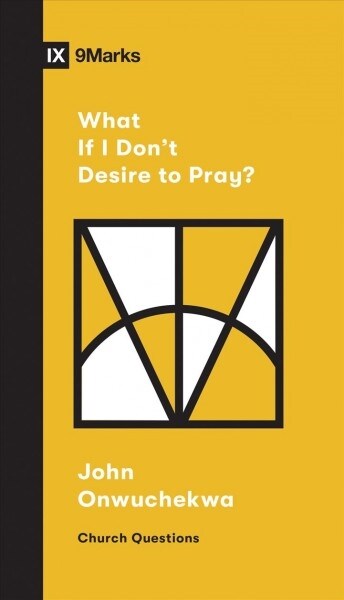 What If I Dont Desire to Pray? (Paperback)