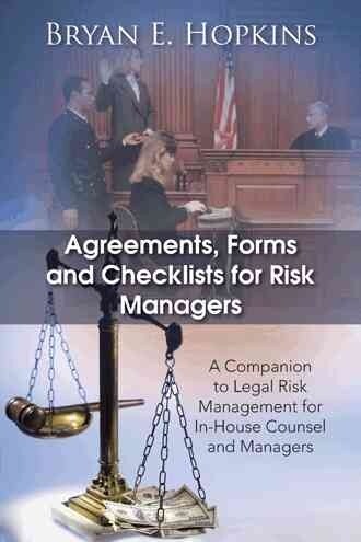 Agreements, Forms and Checklists for Risk Managers: A Companion to Legal Risk Management for In-House Counsel and Managers (Paperback)