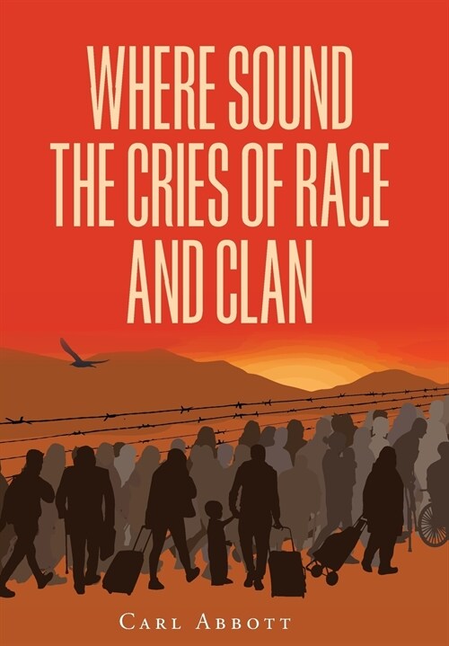 Where Sound the Cries of Race and Clan (Hardcover)