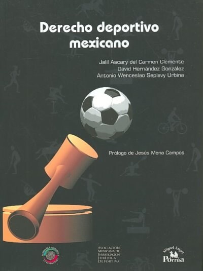 Derecho deportivo mexicano/ Mexican Sports Law (Paperback, 1st)