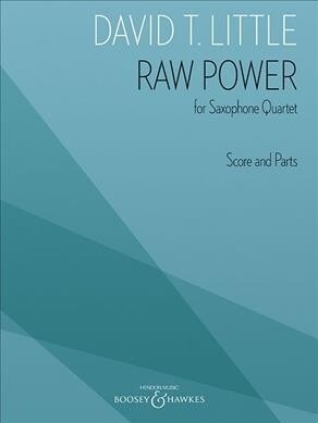 Raw Power for Saxophone Quartet - Score and Parts (Paperback)