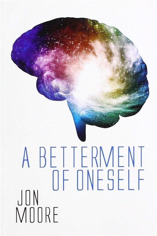 A Betterment of Oneself: Volume 1 (Paperback)