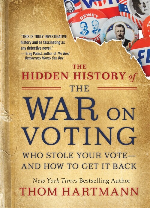 The Hidden History of the War on Voting: Who Stole Your Vote and How to Get It Back (Paperback)