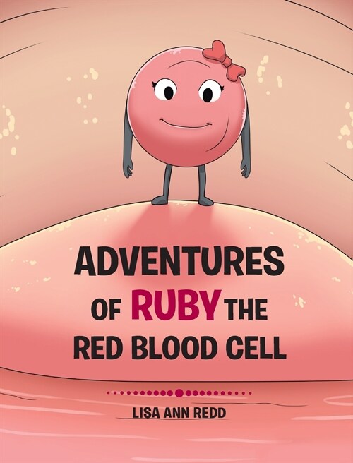 Adventures of Ruby the Red Blood Cell (Hardcover)