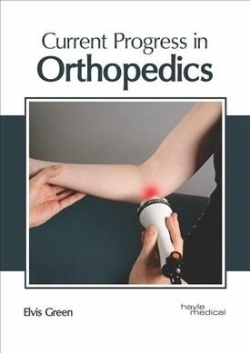 Current Progress in Orthopedics (Hardcover)