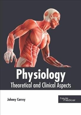 Physiology: Theoretical and Clinical Aspects (Hardcover)