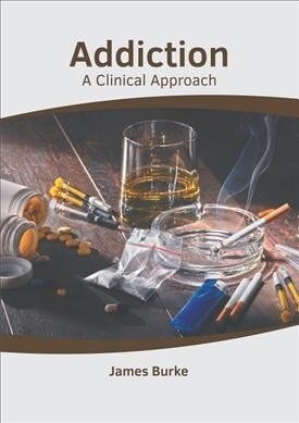 Addiction: A Clinical Approach (Hardcover)