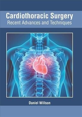 Cardiothoracic Surgery: Recent Advances and Techniques (Hardcover)