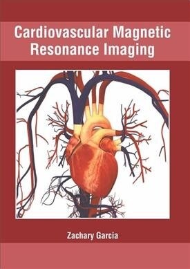 Cardiovascular Magnetic Resonance Imaging (Hardcover)