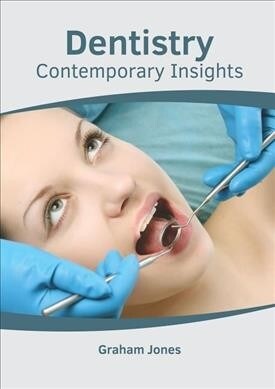 Dentistry: Contemporary Insights (Hardcover)