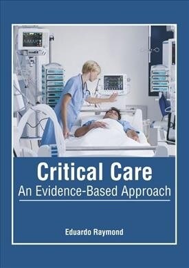 Critical Care: An Evidence-Based Approach (Hardcover)