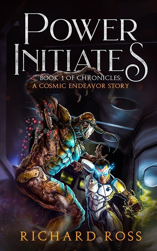 Power Initiates: Book 1 of A Cosmic Endeavor (Paperback)