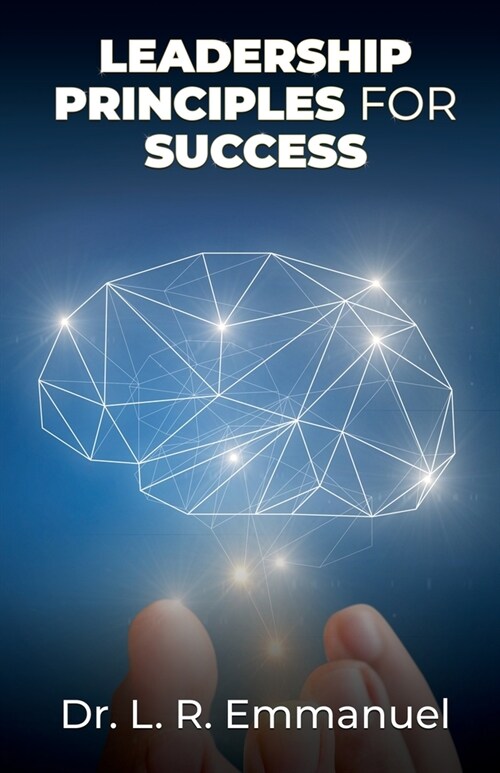 Leadership Principles for Success (Paperback)